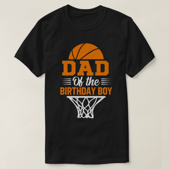 T-shirt DAD Of The Birthday Boy Basketball (Design devant)