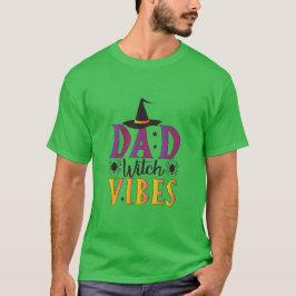 T-shirt Dad Witch Vibes