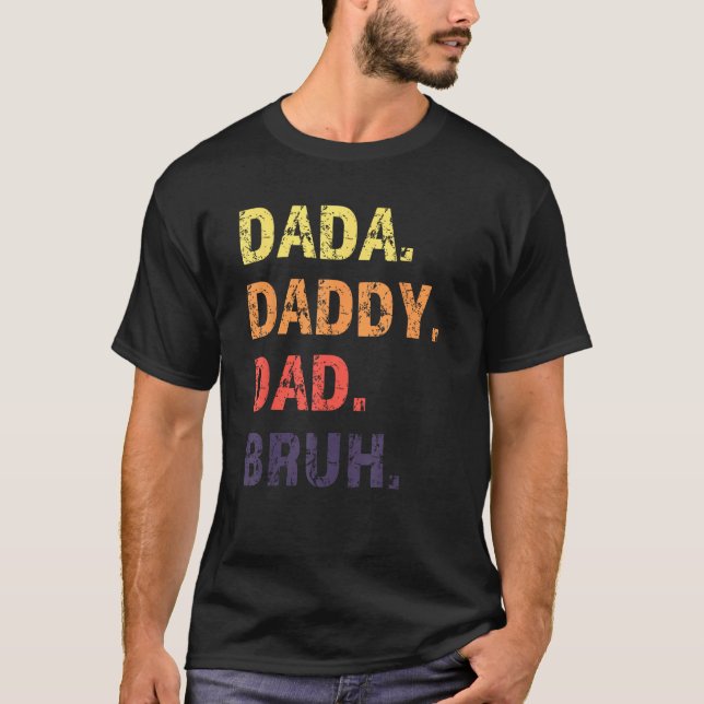 T-shirt Dada Daddy Dad Bruh Father s Day (Devant)