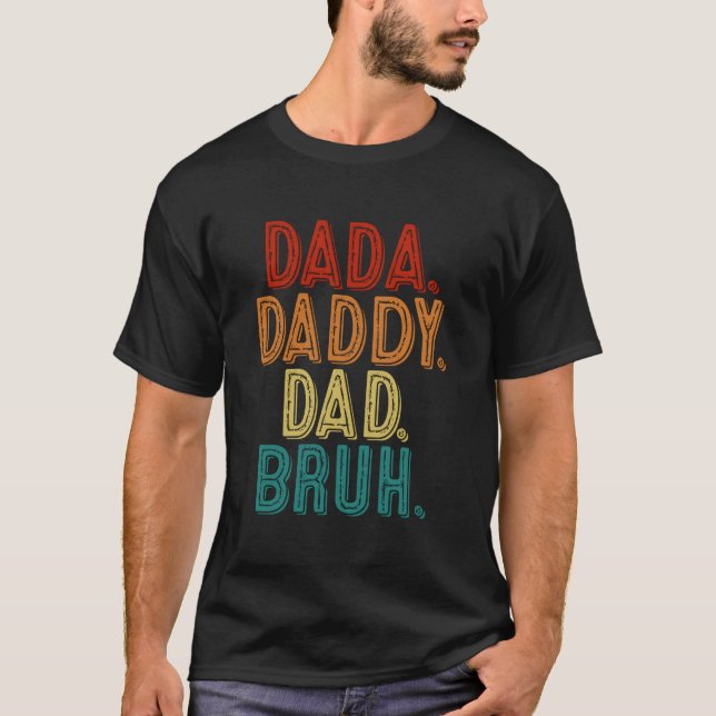 T-shirt Dada Daddy Dad Bruh Fathers Day (Devant)