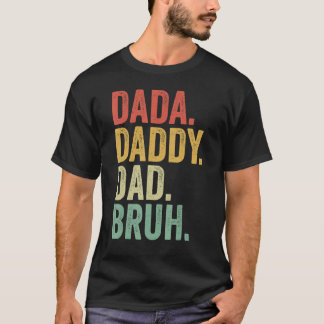 T-shirt Dada Daddy Dad Father Bruh Funny Fathers Day Vinta