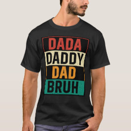 T-shirt Dada Daddy Papa Bruh Drôle Fête des pères rétro