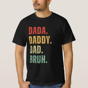 T-shirt Dada Papa Papa Bruh Bonne Fête des pères Hommes Ca