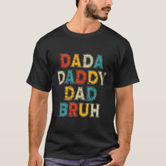 T-shirt Dada Papa Papa Bruh Bonne Fête des pères Papa D'Ab