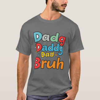 T-shirt Dada Papa Papa Bruh : Expressions de papa humorist