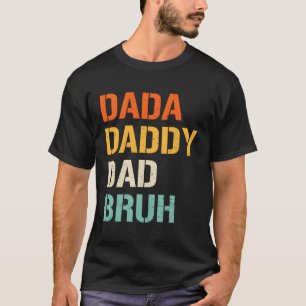 T-shirt Dada Papa Papa Bruh Fête des pères De Fils Fille F