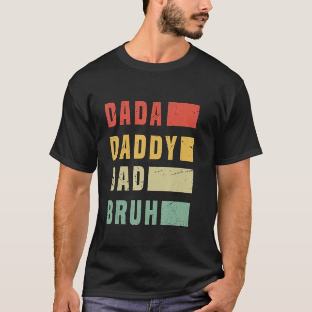 T-shirt Dada Papa Papa Bruh Fête du Père (Devant)