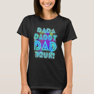 T-shirt Dada Papa Papa Bruh Papa Papa Papa Papa Papa Papa 