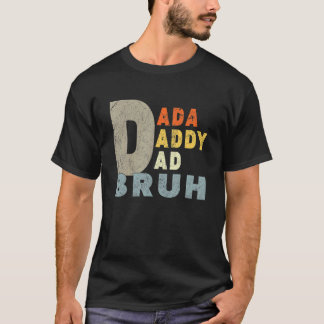 T-shirt Dada Papa Papa Papa Bruh Papa
