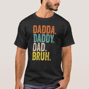 T-shirt Dadda Papa Papa Bruh Cool Père Papa Papa Papa Papa