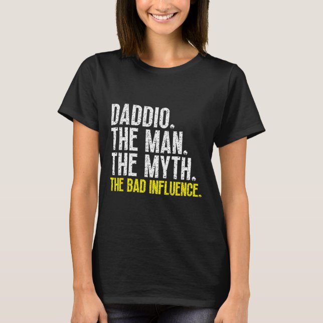 T-shirt Daddie L'Homme Le Mythe La D Influence Cool Drôle (Devant)