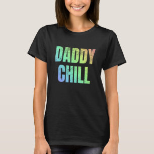 T-shirt Daddy Chill Viral Tik Trending Meme Distressed