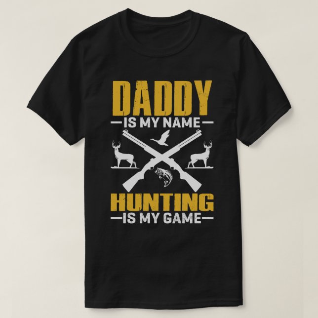 T-shirt DADDY Est Mon Nom Chasse Est Mon Jeu (Design devant)