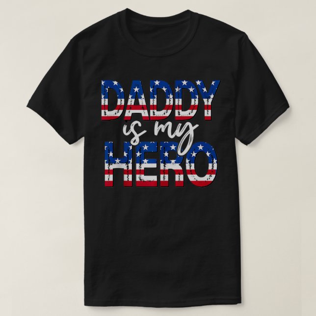 T-shirt Daddy is My Hero Fans Funny Farthers USA Flag 4th  (Design devant)