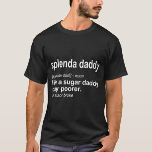 T-shirt Daddy Splenda Définition Papa Drôle