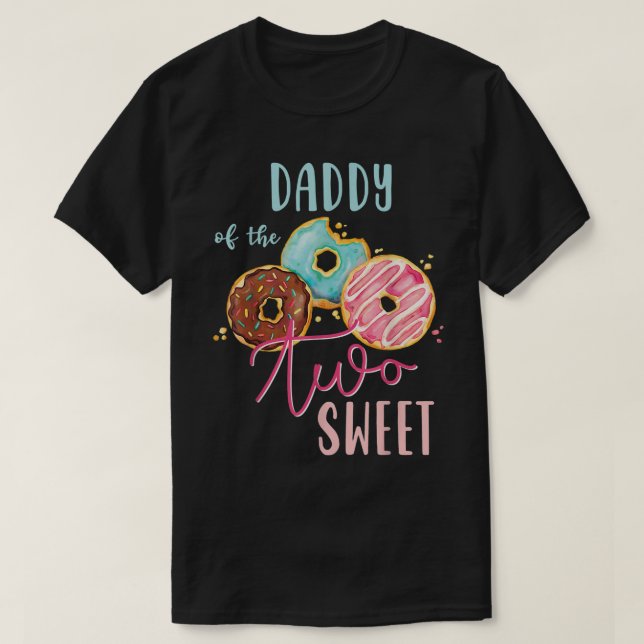 T-shirt Daddy Sweet Two Donut Anniversaire Thème Fille (Design devant)