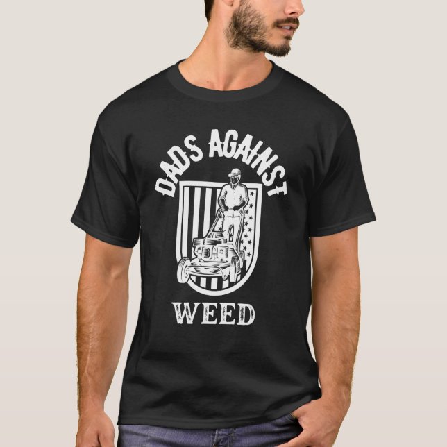 T-shirt Dads Against Weed Gardening Lawn Mowing Lawn Mower (Devant)