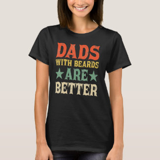 T-shirt Dads with Beards Are Better Dad  for Men Fathers D