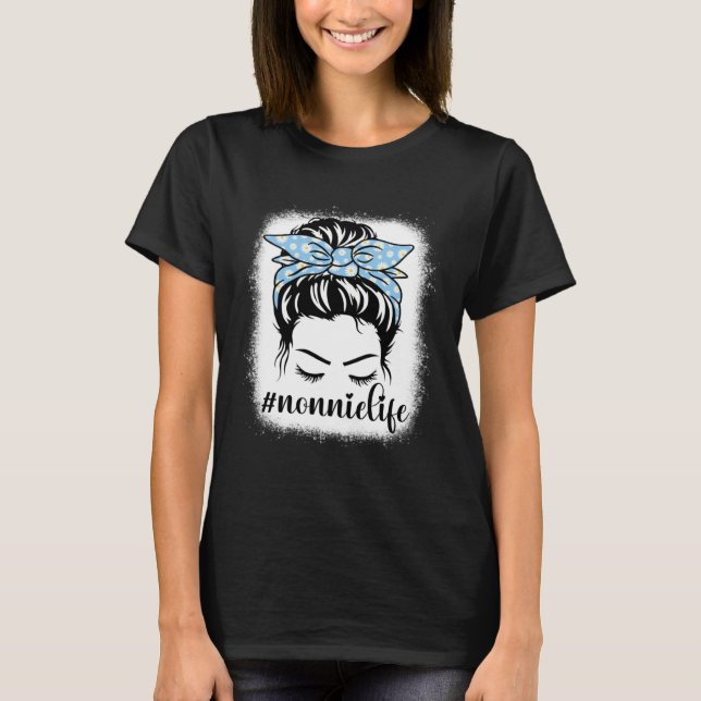 T-shirt Daisy Nonnie Life Messy Bun Bleaches Mother s Day  (Devant)