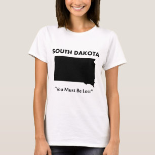 T-shirt Dakota du Sud - Vous devez être perdu