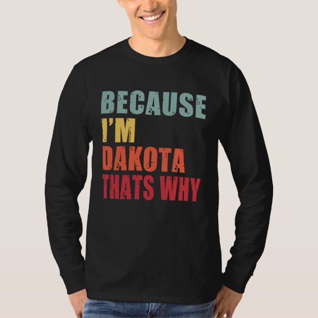 T-shirt Dakota I m Everyone is Talking About Dakota (Devant)