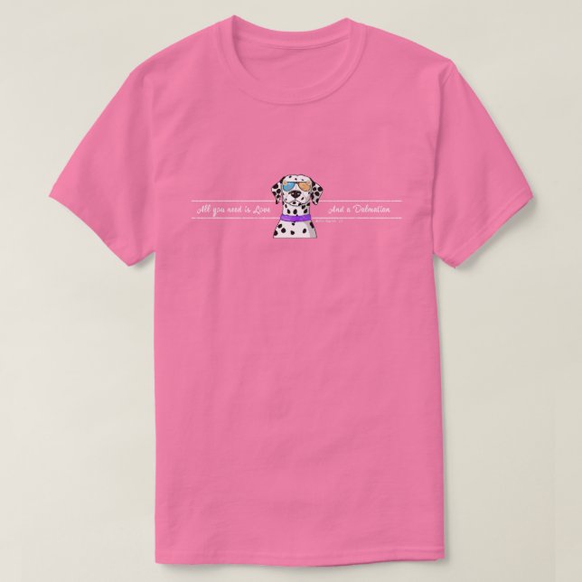 T-shirt Dalmatien tout ce dont vous avez besoin est Amour (Design devant)