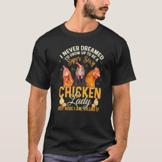 T-shirt Dame de poulet pour femme fille poulet sexy agricu