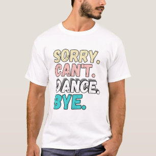 T-shirt Dance Bye Drôle Design