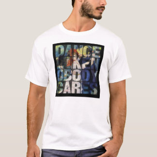 T-shirt Dance Like Nobody Cares – Dance Typography