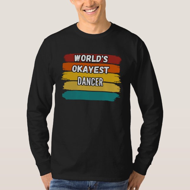 T-shirt Dancer  World s Okayest Dancer (Devant)