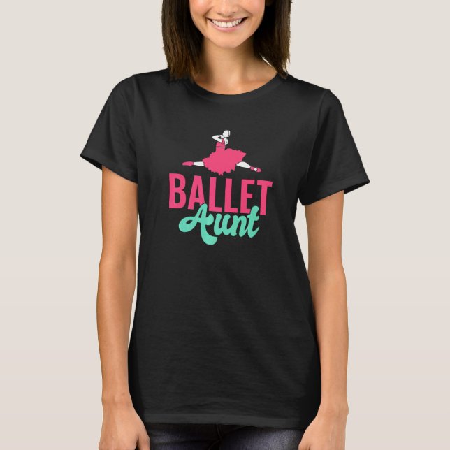 T-shirt Dancing Ballet Aunt   (Devant)