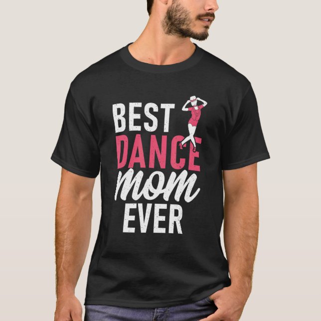 T-shirt Dancing Mother Best Dance Mom Ever (Devant)