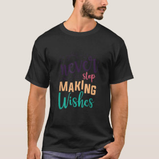T-shirt Dandelion N'Arrête Jamais De Faire Des Voeux Belle