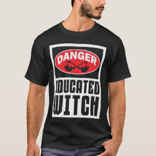 T-shirt Danger Éduqué Sorcière Drôle Femme