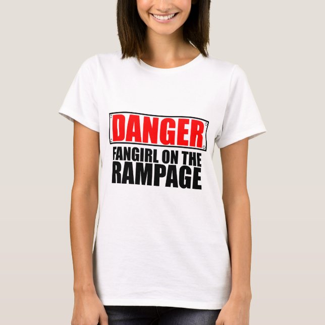 T-shirt DANGER : Fangirl sur le saccage (Devant)