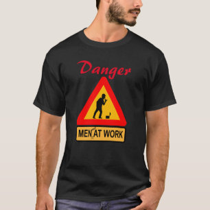 T-shirt Danger - Hommes (pas) au travail Humourisme