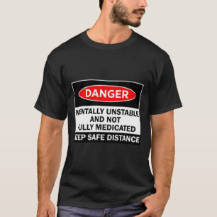 T-shirt Danger mental instable