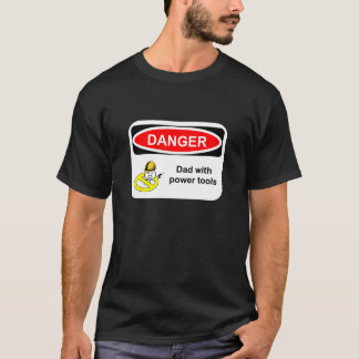 T-shirt Danger : Papa avec des machines-outils