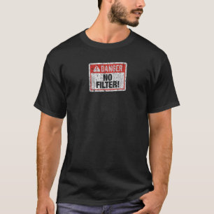 T-shirt Danger Pas de filtre Signal d'avertissement Rude