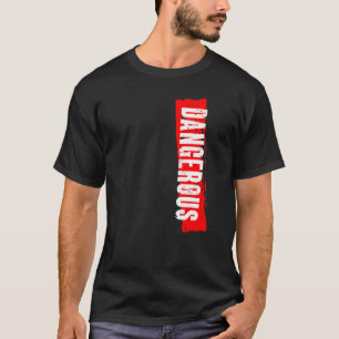 T-shirt dangereux