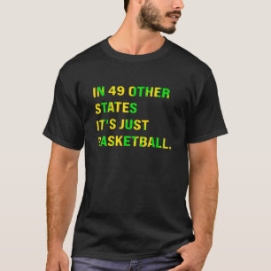 T-shirt DANS 49 AUTRES ÉTATS C'EST JUSTE BASKETBALL T-shir