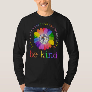 T-shirt Dans A World Where You Can Be Anything Be Kind 1