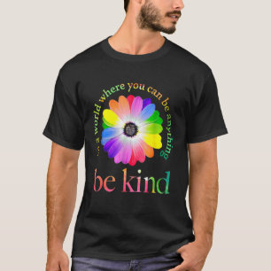 T-shirt Dans A World Where You Can Be Anything Be Kind 1