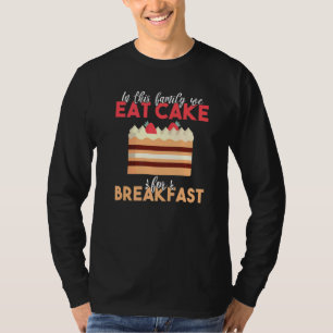 T-shirt Dans Cette Famille Nous Mangeons Gâteau Pour Petit