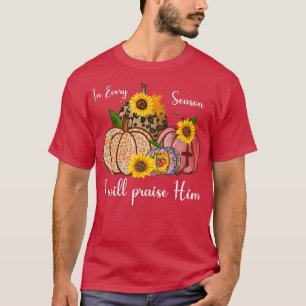 T-shirt Dans Chaque Saison Je Le Louerai Tournesol Pumpki