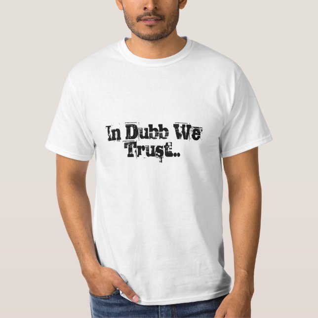 T-shirt Dans Dubb nous faisons confiance… (Devant)
