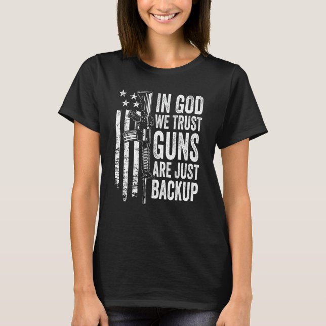 T-shirt Dans God We Trust Guns Are Just Backup - USA Pro G (Devant)