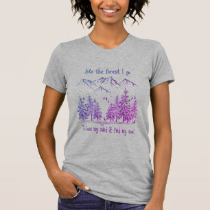 T-shirt Dans la forêt je vais perdre mon esprit, trouver m