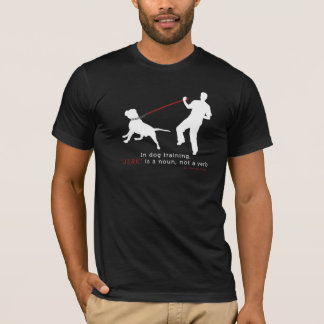 T-shirt Dans la formation de chien, la secousse est un nom