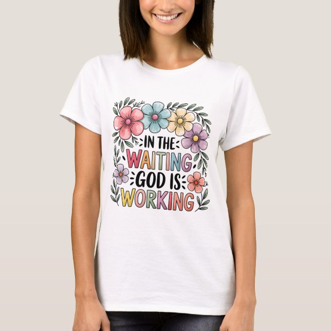 T-shirt Dans l'attente que Dieu travaille | Faith Shirt (Devant)
